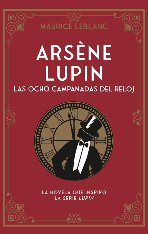 ARSÈNE LUPIN. LAS OCHO CAMPANADAS DEL RELOJ | 9788419004659 | LEBLANC, MAURICE