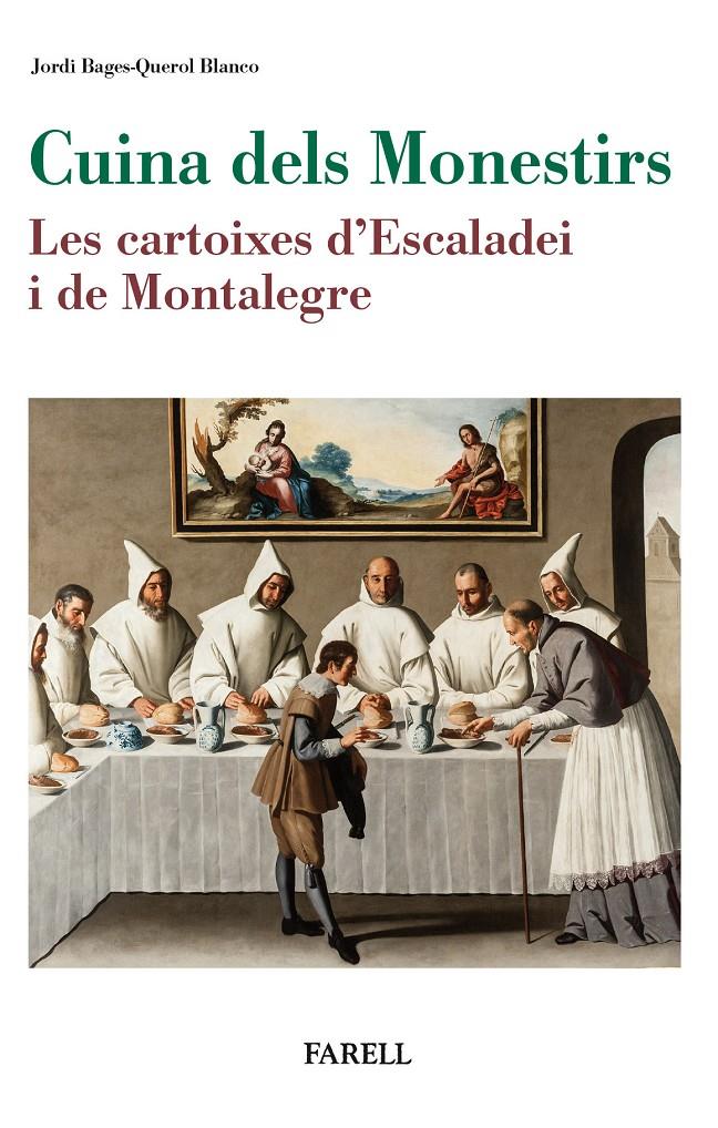 CUINA DELS MONESTIRS - LES CARTOIXES  D' ESCALDEI I DE MONTALEGRE | 9788417116071 | BAGES, JORDI - BLANCO , QUEROL