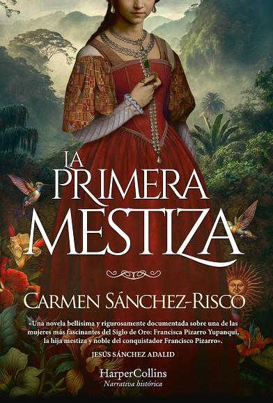 PRIMERA MESTIZA, LA | 9788491398523 | SÁNCHEZ-RISCO, CARMEN