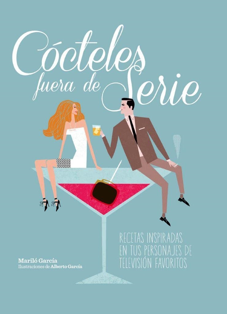 CÓCTELES FUERA DE SERIE | 9788497859936 | MARILÓ GARCÍA/ALBERTO GARCÍA