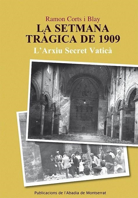 SETMANA TRÀGICA DE 1909. L'ARXIU SECRET VATICÀ | 9788498831443 | CORTS I BLAY, RAMON