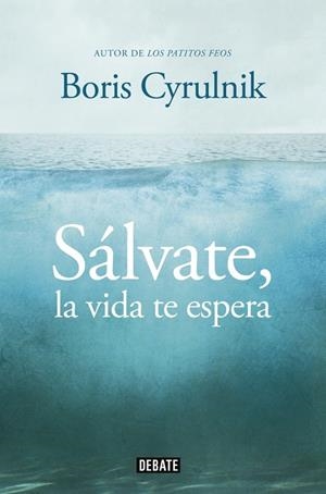 SÁLVATE, LA VIDA TE ESPERA | 9788499922942 | CYRULNIK,BORIS
