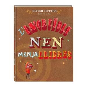 INCREÏBLE NEN MENJALLIBRES | 9788494080241 | JEFFERS, OLIVER