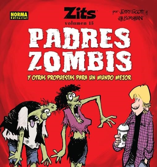 ZITS 15. PADRES ZOMBIS Y OTRAS PROPUESTAS PARA UN MUNDO MEJOR | 9788467912272 | SCOTT, JERRY/BORGMAN, JIM