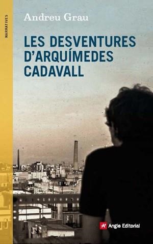 DESVENTURES D'ARQUÍMEDES CADAVALL | 9788415695431 | GRAU, ANDREU