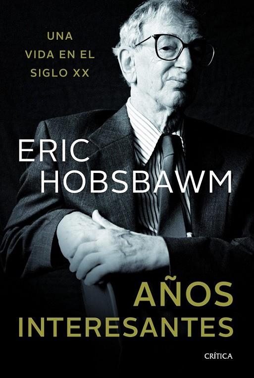 AÑOS INTERESANTES | 9788498925890 | HOBSBAWM. ERIC