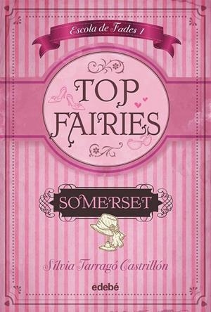 TOP FAIRIES: ESCOLA DE FADES (I). SOMERSET | 9788468308548 | TARRAGÓ CASTRILLÓN, SILVIA