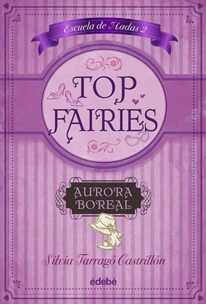 TOP FAIRIES/ESCUELA DE HADAS II: AURORA BOREAL | 9788468308517 | TARRAGÓ CASTRILLÓN, SILVIA