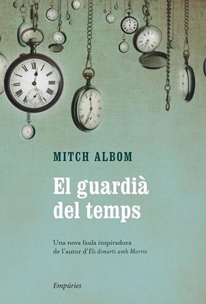 GUARDIÀ DEL TEMPS, EL | 9788497878876 | ALBOM MITCH