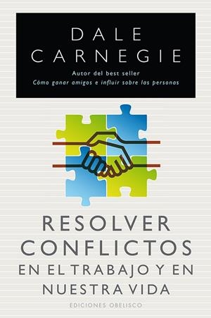 RESOLVER CONFLICTOS EN EL TRABAJO Y EN NUESTRA VIDA | 9788415968030 | CARNEGIE, DALE