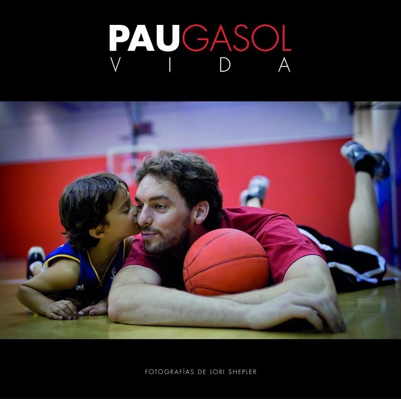 PAU GASOL. VIDA | 9788415888314 | GASOL/LORI SHEPLER