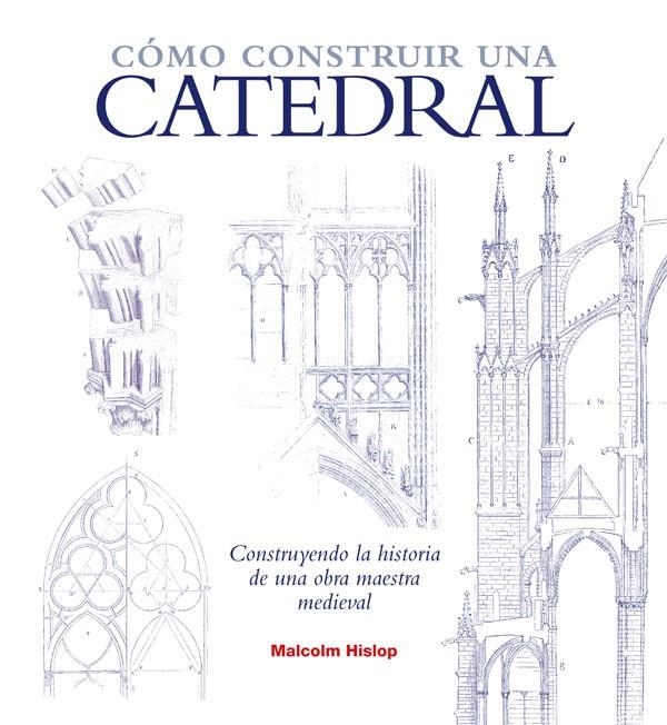 CÓMO CONSTRUIR UNA CATEDRAL | 9788446038474 | HISLOP, MALCOLM