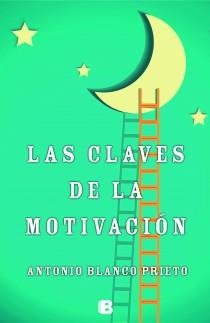 CLAVES DE LA MOTIVACIÓN,LAS | 9788466654210 | BLANCO PRIETO, ANTONIO