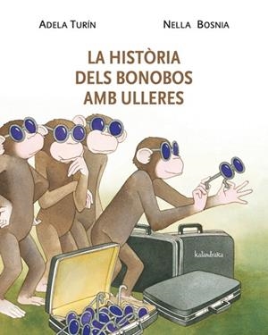 HISTÒRIA DELS BONOBOS AMB ULLERES | 9788484648338 | TURÍN, ADELA/BOSNIA, NELLA
