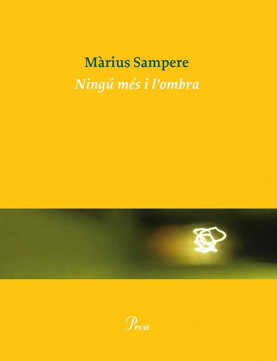 NINGÚ MÉS I L'OMBRA. | 9788475884325 | SAMPERE, MARIUS