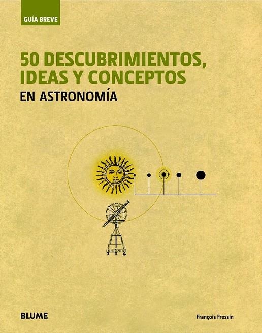 50 DESCUBRIMIENTOS, IDEAS Y CONCEPTOS EN ASTRONOMÍA | 9788498017236 | FRESSIN, FRANÇOIS