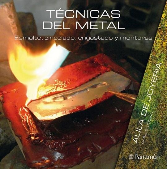 TÉCNICAS DEL METAL | 9788434233829 | CODINA I ARMENGOL, CARLES/EQUIPO PARRAMÓN