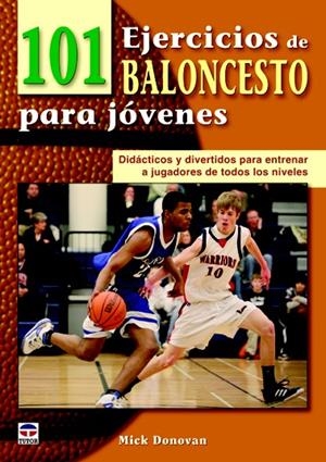 101 EJERCICOS DE BALONCESTO PARA JÓVENES | 9788479028909 | DONOVA, MICK