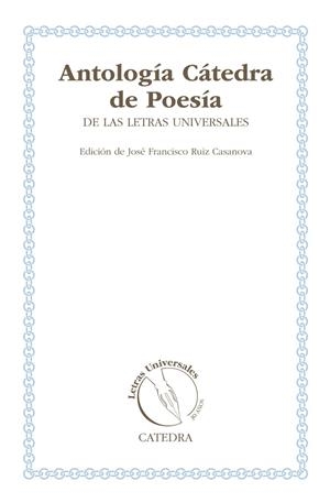 ANTOLOGÍA CÁTEDRA DE POESÍA DE LAS LETRAS UNIVERSALES | 9788437631769 | VARIOS AUTORES
