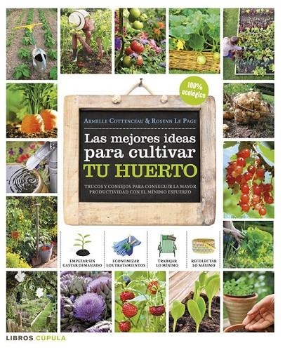 MEJORES IDEAS PARA CULTIVAR TU HUERTO | 9788448018375 | LE PACE ROSALEN