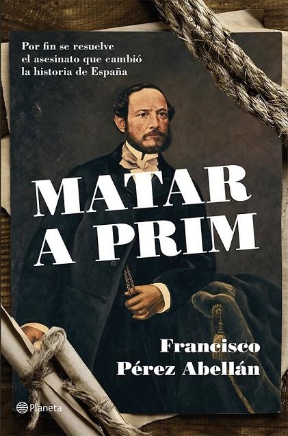 MATAR A PRIM | 9788408124542 | FRANCISCO PÉREZ ABELLÁN