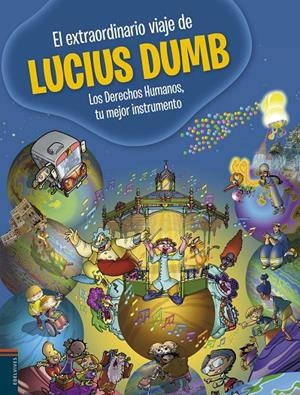 EXTRAORDINARIO VIAJE DE LUCIUS DUMB, EL | 9788426391117 | MARTINEZ DE LEZEA, TOTI/RUIZ DE AUSTRI, MAITE/KRUZ IGERABIDE, JUAN, ETC
