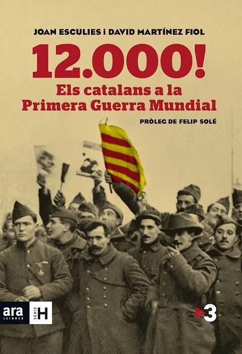 12.000! ELS CATALANS A LA PRIMERA GUERRA MUNDIAL | 9788415642718 | ESCULIES SERRAT, JOAN/MARTÍNEZ FIOL, DAVID