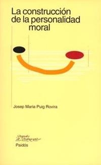 CONSTRUCCIÓN DE LA PERSONALIDAD MORAL,LA | 9788449302534 | PUIG ROVURA, JOSEP MARIA