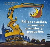 FELICES SUEÑOS, CAMIONES GRANDES Y PEQUEÑOS | 9788415579663 | RINKER, SHERRI/LICHTENHELD TOM