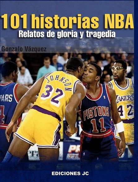 101 HISTORIAS NBA. RELATOS DE GLORIA Y TRAGEDIA | 9788495121998 | VÁZQUEZ SERRANO, GONZALO