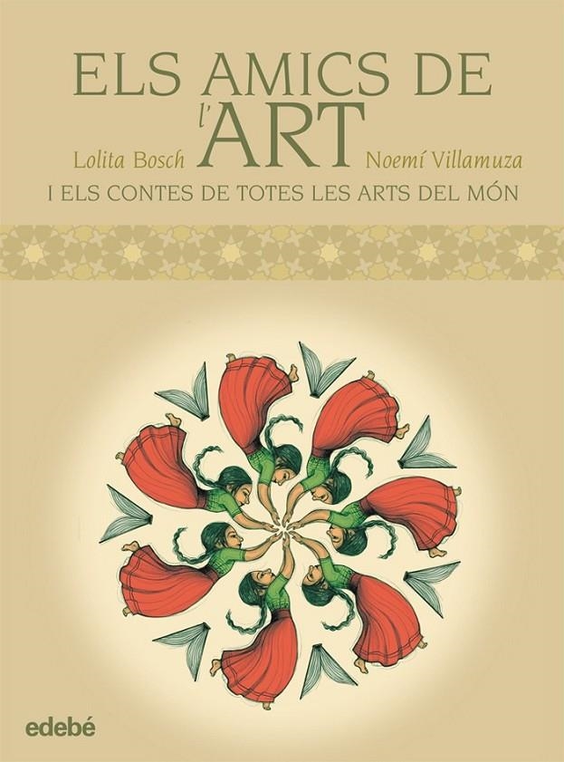 AMICS DE L’ART: CONTES DEL MÓN PER EXPLICAR LES ARTS | 9788468302997 | BOSCH SANS, LOLITA