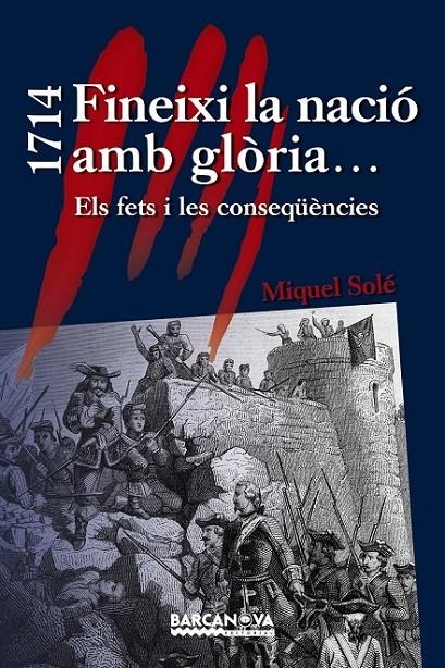 1714 FINEIXI LA NACIÓ AMB GLÒRIA... | 9788448933036 | SOLÉ, MIQUEL