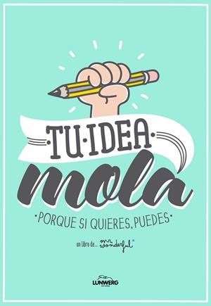 TU IDEA MOLA | 9788415888543 | MR. WONDERFUL
