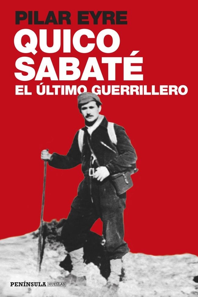 QUICO SABATÉ, EL ÚLTIMO GUERRILLERO | 9788499422923 | EYRE,PILAR