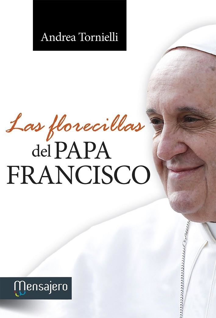 FLORECILLAS DEL PAPA FRANCISCO | 9788427135673 | TORNIELLI, ANDREA