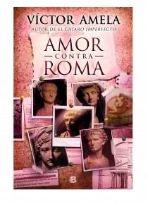 AMOR CONTRA ROMA | 9788466654845 | AMELA, VICTOR