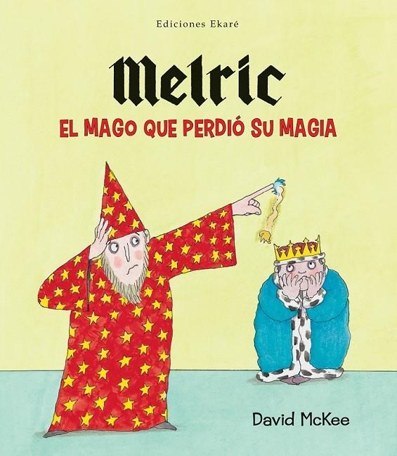 MELRIC, EL MAGO QUE PERDIÓ SU MAGIA | 9788494171659 | MCKEE, DAVID