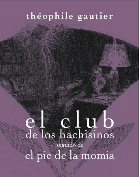 CLUB DE LOS HACHISINOS SEGUIDO DE EL PIE DE LA MOMIA, EL | 9788492607822 | GAUTIER,THEOPHILE