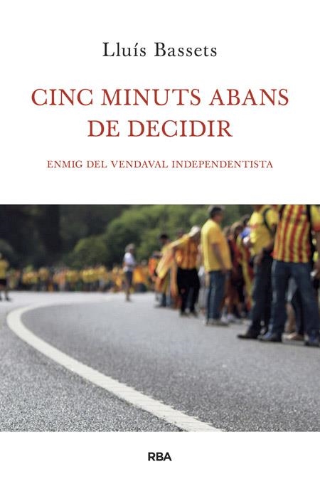 CINC MINUTS ABANS DE DECIDIR | 9788482646657 | BASSETS, SANCHEZ LLUIS