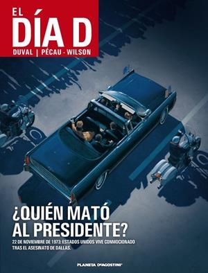DÍA D Nº 01 ¿QUIÉN MATÓ AL PRESIDENTE? | 9788415921011 | DUVAL FRED