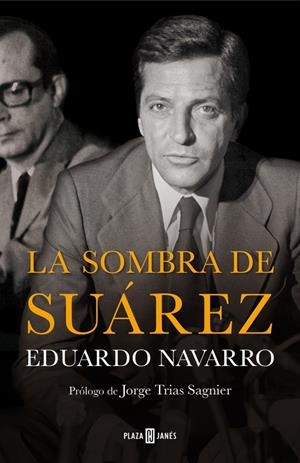 SOMBRA DE SUÁREZ,LA | 9788401347238 | NAVARRO,EDUARDO