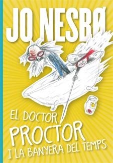 DOCTOR PROCTOR I LA BANYERA DEL TEMPS | 9788424647834 | NESBO, JO