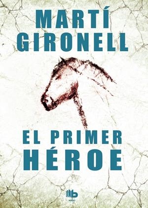 PRIMER HÉROE,EL | 9788490700525 | GIRONELL GAMERO, MARTÍ