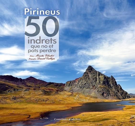 PIRINEUS. 50 INDRETS QUE NO ET POTS PERDRE | 9788490341728 | VILADOT SANTALÓ, MARTA