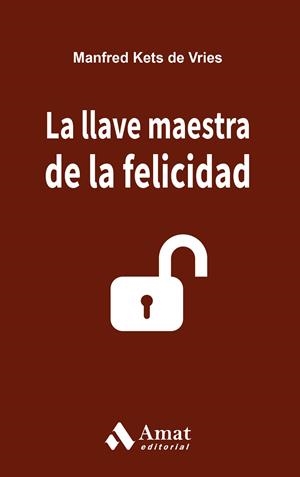 LLAVE MAESTRA DE LA FELICIDAD | 9788497357654 | KETS DE VRIES, MANFRED