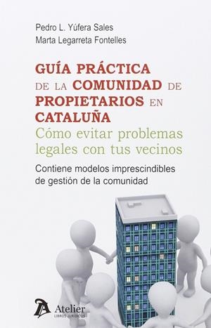 GUÍA PRÁCTICA DE LA COMUNIDAD DE PROPIETARIOS EN CATALUÑA | 9788415690931 | YÚFERA SALES, PEDRO