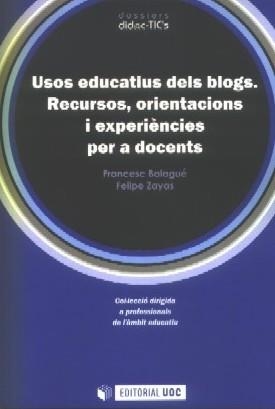 USOS EDUCATIUS DELS BLOGS | 9788497886949 | BALAGUÉ PUXAN, FRANCESC/ZAYAS HERNANDO, FELIPE