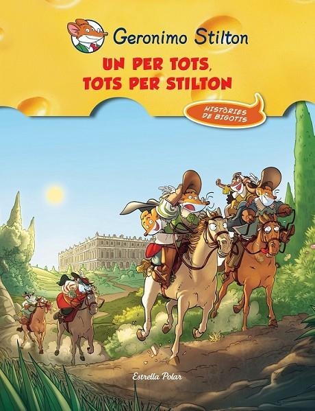 GERONIMO STILTON UN PER TOTS I TOTS PER STILTON | 9788490573051 | STILTON , GEROMINO