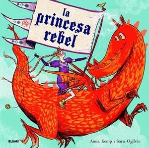 PRINCESA REBEL | 9788498017052 | KEMP, ANNA/OGILVIE, SARA