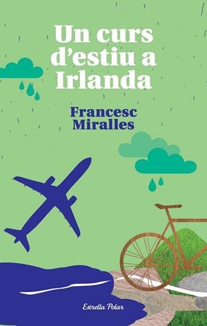 UN CURS D'ESTIU A IRLANDA | 9788490573518 | MIRALLES CONTIJOCH,FRANCESC